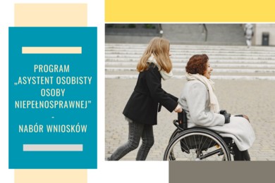 Nabór wniosków w ramach Programu „Asystent osobisty osoby niepełnosprawnej” - edycja 2024